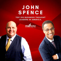 Real People Interview: Navigating Life and Business With John Spence