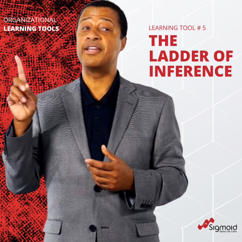 Organisational Learning Tools: The Ladder of Inference