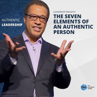The Seven Elements of an Authentic Person: Why it Matters