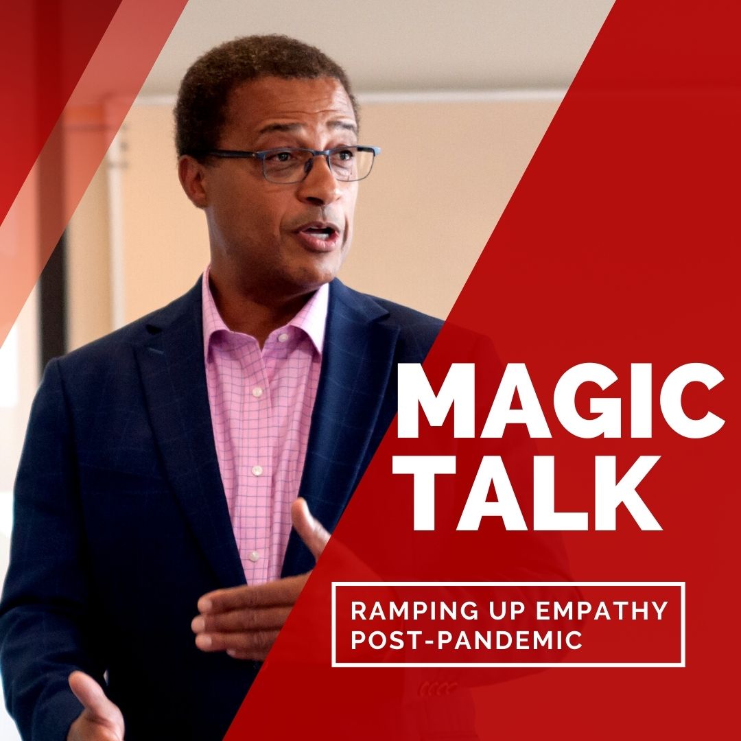 Magic Talk Radio: Ramping Up Empathy Post-Pandemic